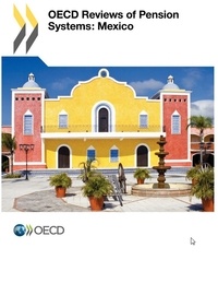  OCDE - OECD Reviews of Pension Systems : Mexico.