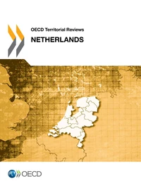 OECD Territorial Reviews : Netherlands 2014