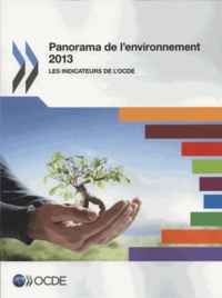  OCDE - Panorama de l'environnement 2013 : les indicateurs de l'OCDE.