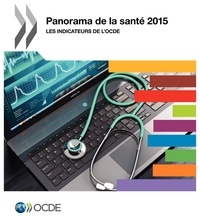  OCDE - Panorama de la santé 2015 - Les indicateurs de l'OCDE.
