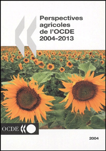  OCDE - Perspectives agricoles de l'OCDE 2004-2013.