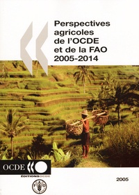  OCDE - Perspectives agricoles de l'OCDE et de la FAO 2005-2014.