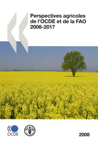  OCDE - Perspectives agricoles de l'OCDE et de la FAO 2008-2017.