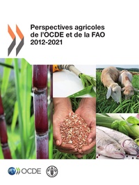  OCDE - Perspectives agricoles de l'OCDE et de la FAO 2012.