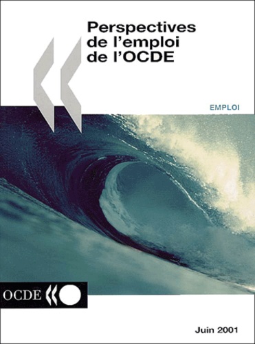  OCDE - Perspectives De L'Emploi De L'Ocde. Juin 2001.