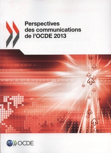  OCDE - Perspectives des communications de l'OCDE 2013.