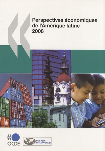  OCDE - Perspectives économiques de l'Amérique latine 2008.