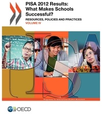  OCDE - PISA 2012 Results: What Makes a School Successful - Volume 4, Resources, Policies and practices.