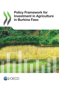  OCDE - Policy Framework for Investment in Agriculture in Burkina Faso.