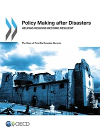 Policy making after disasters - helping regions become resilient - the case of post-earthquake abruz