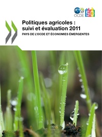  OCDE - Politiques agricoles : suivi et évaluation 2011 - Pays de l'OCDE et économies émergentes.