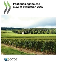  OCDE - Politiques agricoles : suivi et évaluation 2015.