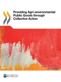  OCDE - Providing agri-environmental public goods through collective action.