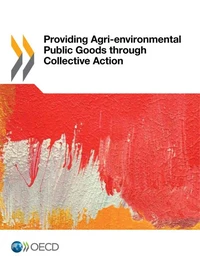 Providing agri-environmental public goods through collective action