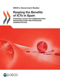Reaping the benefits of icts in spain - oecd e-government studies (anglais) - strategic study on com