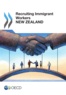  OCDE - Recruiting immigrant workers : New Zealand 2014.