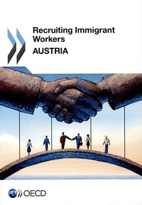  OCDE - Recruiting immigrant workers recruiting immigrant workers : Austria 2014.