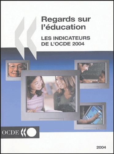  OCDE - Regards sur l'éducation 2004 - Les indicateurs de l'OCDE.