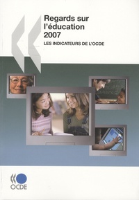  OCDE - Regards sur l'éducation 2007 - Les indicateurs de l'OCDE.
