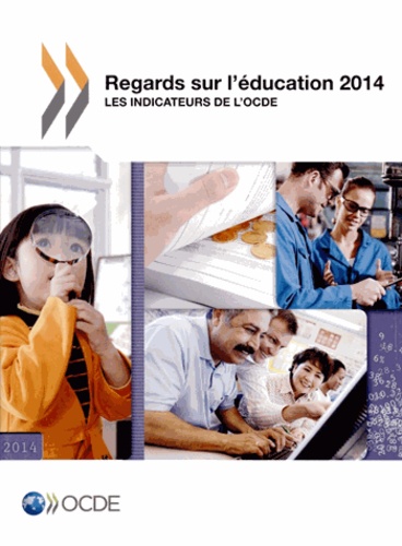  OCDE - Regards sur l'éducation 2014 - Les indicateurs de l'OCDE.