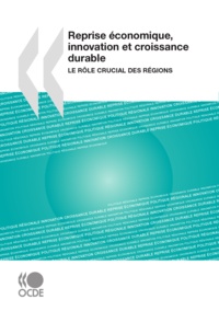  OCDE - Reprise économique, innovation et croissance durable : le rôle crucial des régions.