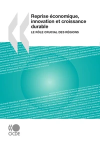 Reprise économique, innovation et croissance durable : le rôle crucial des régions