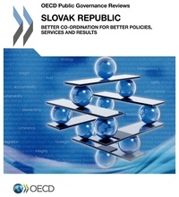  OCDE - Slovak republic : better co-ordination for better policies, services and resul.