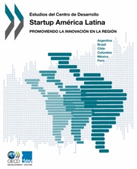  OCDE - Startup América Latina - Promoviendo la innovacion en la region.