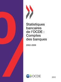  OCDE - Statistiques bancaires de l'OCDE - Comptes des banques 2012.