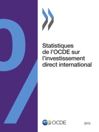  OCDE - Statistiques de l'ocde sur l'investissement direct international 2013.