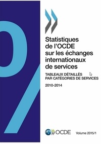  OCDE - Statistiques de l'OCDE sur les échanges internationaux de services Volume 2015 Issue 1.
