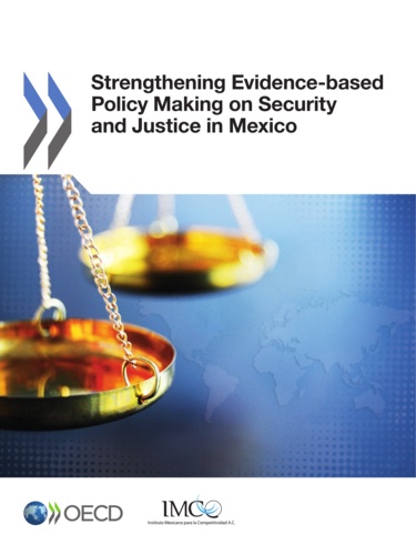  OCDE - Stregthening evidence-based policy making on security and justice in mexico.