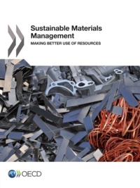 OCDE - Sustainable Materials Management / making better use of ressources.