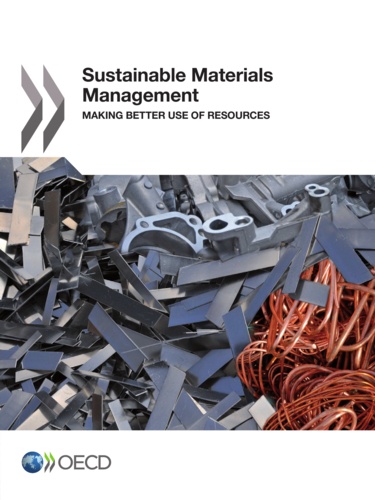  OCDE - Sustainable Materials Management / making better use of ressources.