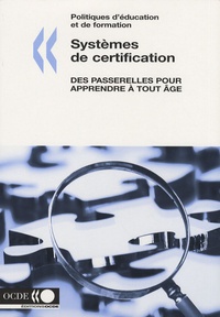  OCDE - Systèmes de certification - Des passerelles pour apprendre à tout âge.