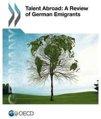 OCDE - Talent abroad : a review of german emigrants.