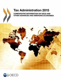  OCDE - Tax Administration 2015/Comparative Information on OECD and Other Advanced and Emerging Economies.