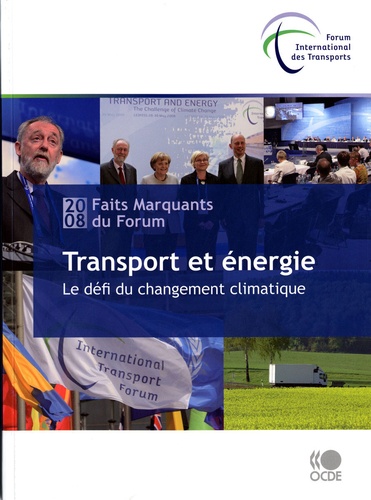  OCDE - Transport et énergie - Le défi du changement climatique, Faits marquants du Forum 2008.