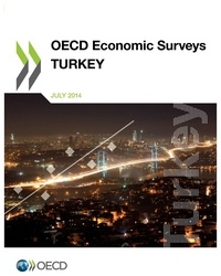  OCDE - Turkey 2014 : OECD Economic Survey.