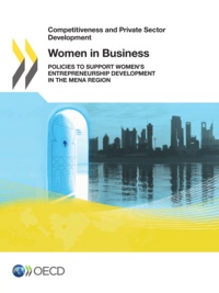  OCDE - Women in business - policies to support women's entrepreneurship - development in the mena region.
