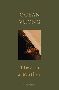 Ocean Vuong - Time is a Mother.