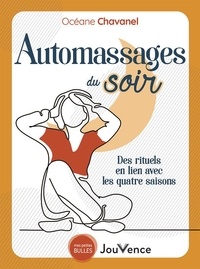 Téléchargez les livres Automassages du soir  - Des rituels en lien avec les 4 saisons par Océane Chavanel 9782889536535