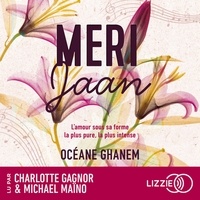 Océane Ghanem et Charlotte Gagnor - Meri Jaan - L'amour sous sa forme la plus pure, la plus intense.