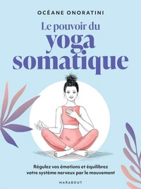 Le pouvoir du yoga somatique