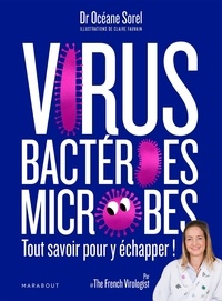 Océane Sorel - Virus, bactéries, microbes - Tout savoir pour y échapper !.