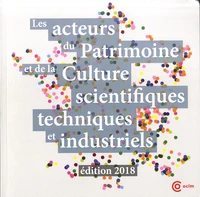 Les acteurs du Patrimoine et de la Culture scientifiques, techniques et industriels