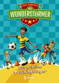 Der Wunderstürmer (Band 3) - Das geheime Trainingslager