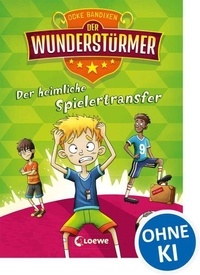 Der Wunderstürmer (Band 4) - Der heimliche Spielertransfer