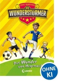 Der Wunderstürmer (Band 6) - Das Wunder von Hegenwald