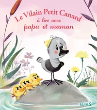 Le Vilain petit canard à lire avec papa et maman